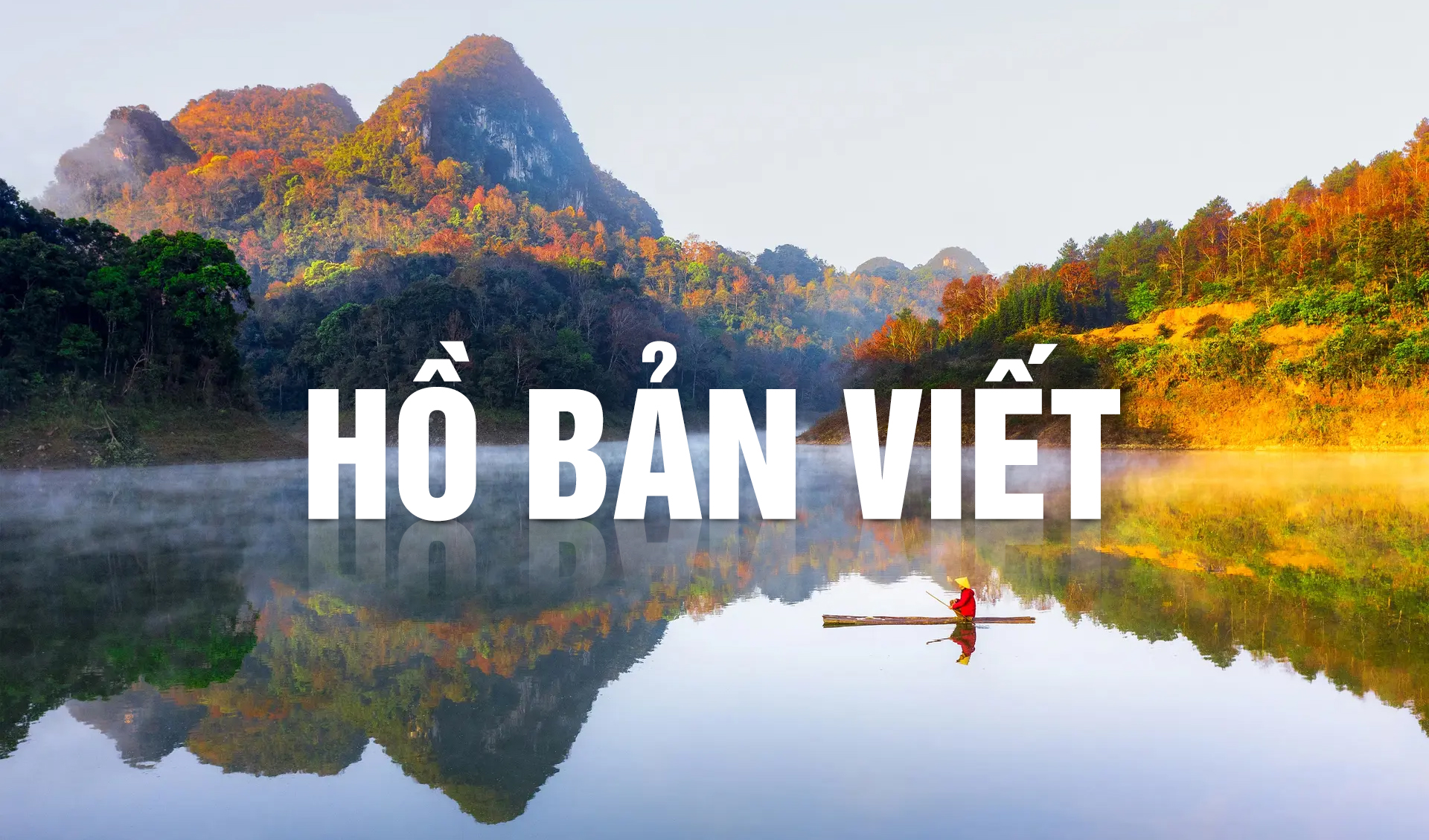 Hồ Bản Viết ở Cao Bằng